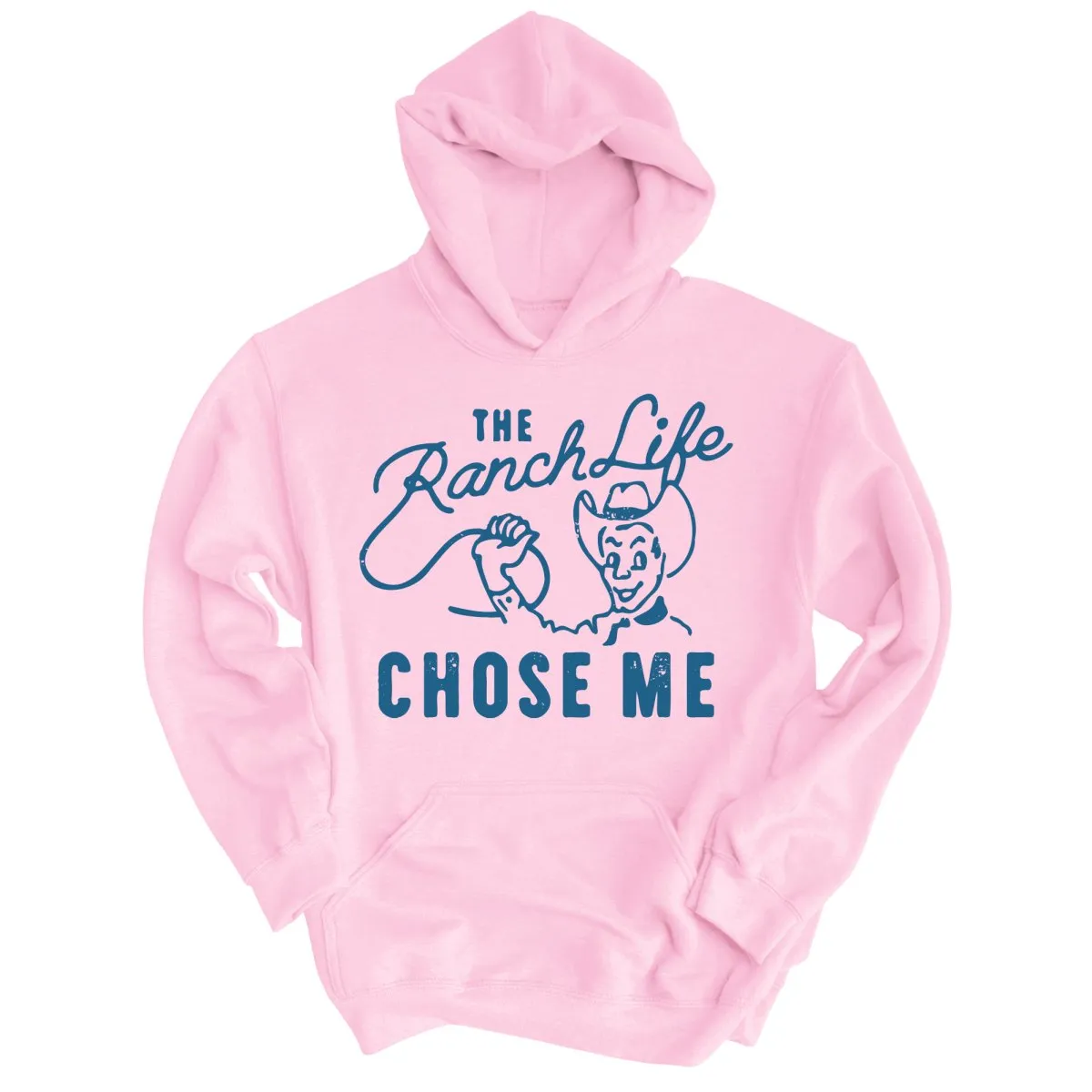 The Ranch Life Chose Me Hoodie