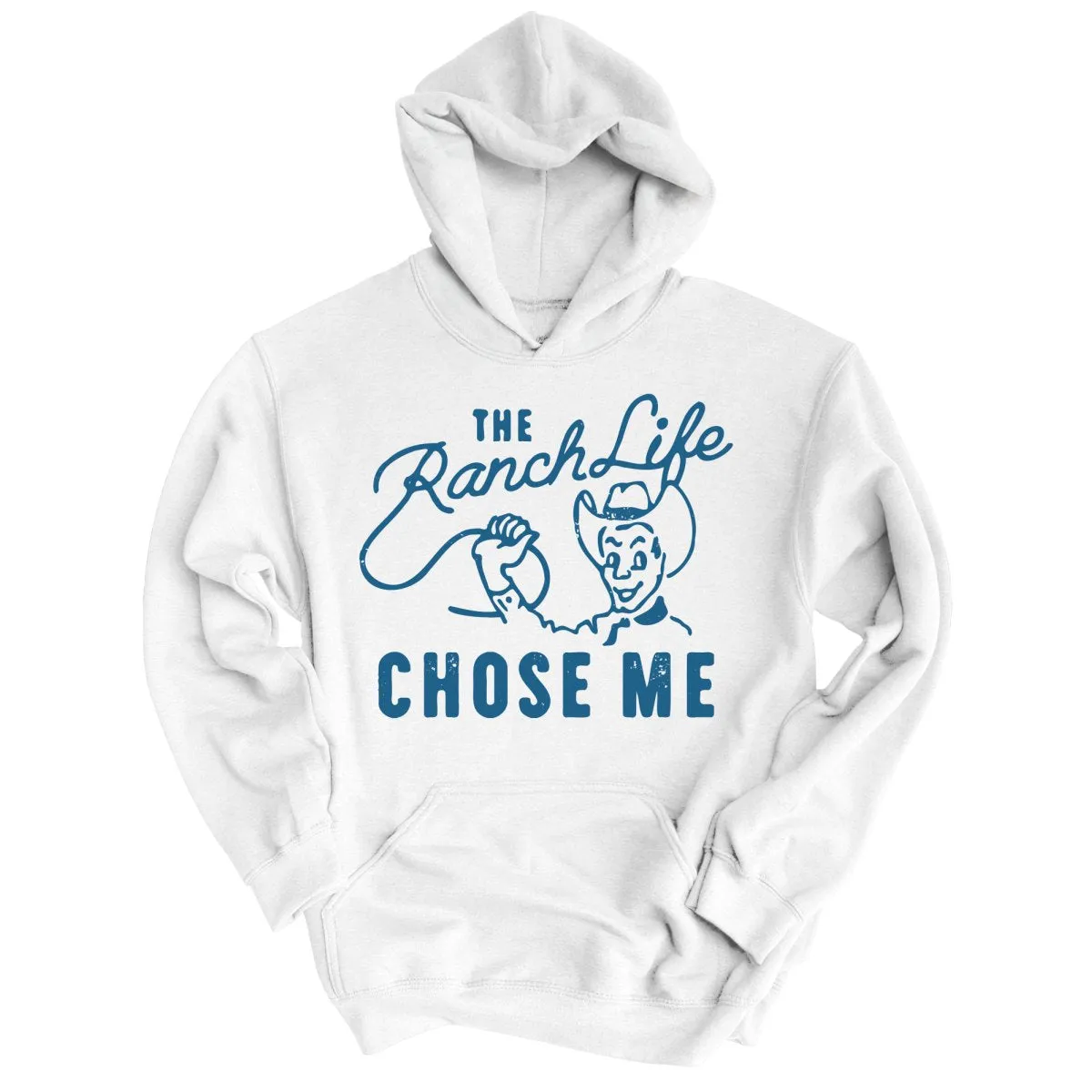 The Ranch Life Chose Me Hoodie