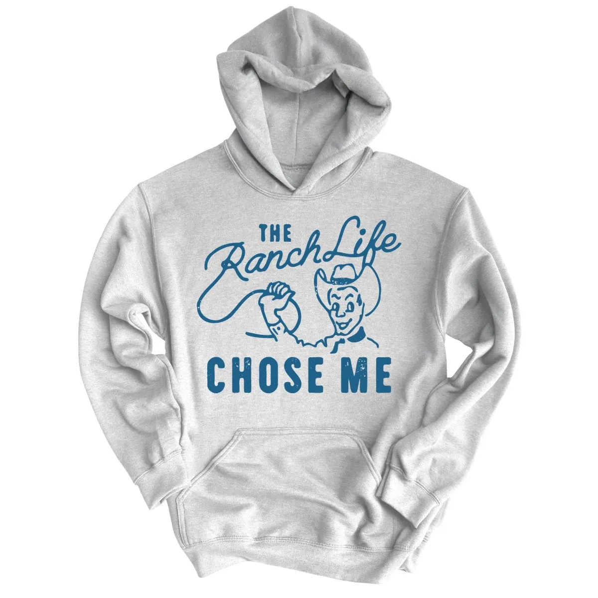 The Ranch Life Chose Me Hoodie