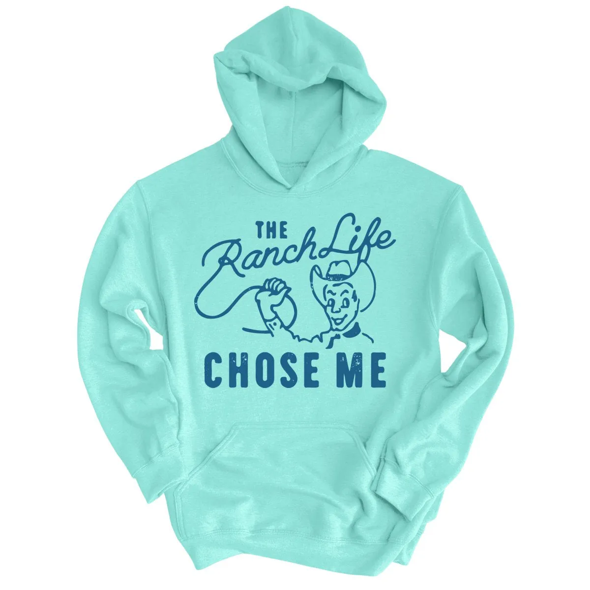 The Ranch Life Chose Me Hoodie