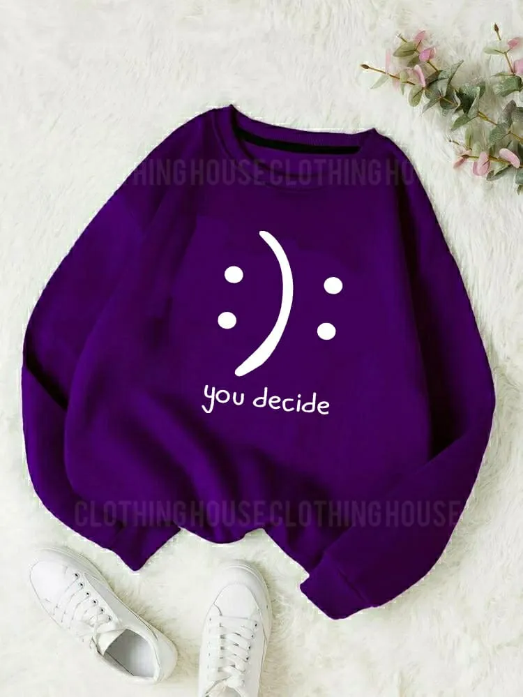 You decide sweatshirt