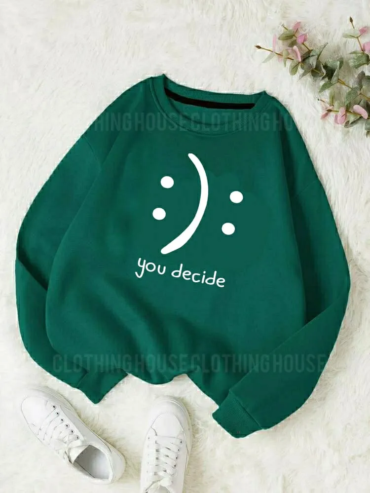 You decide sweatshirt