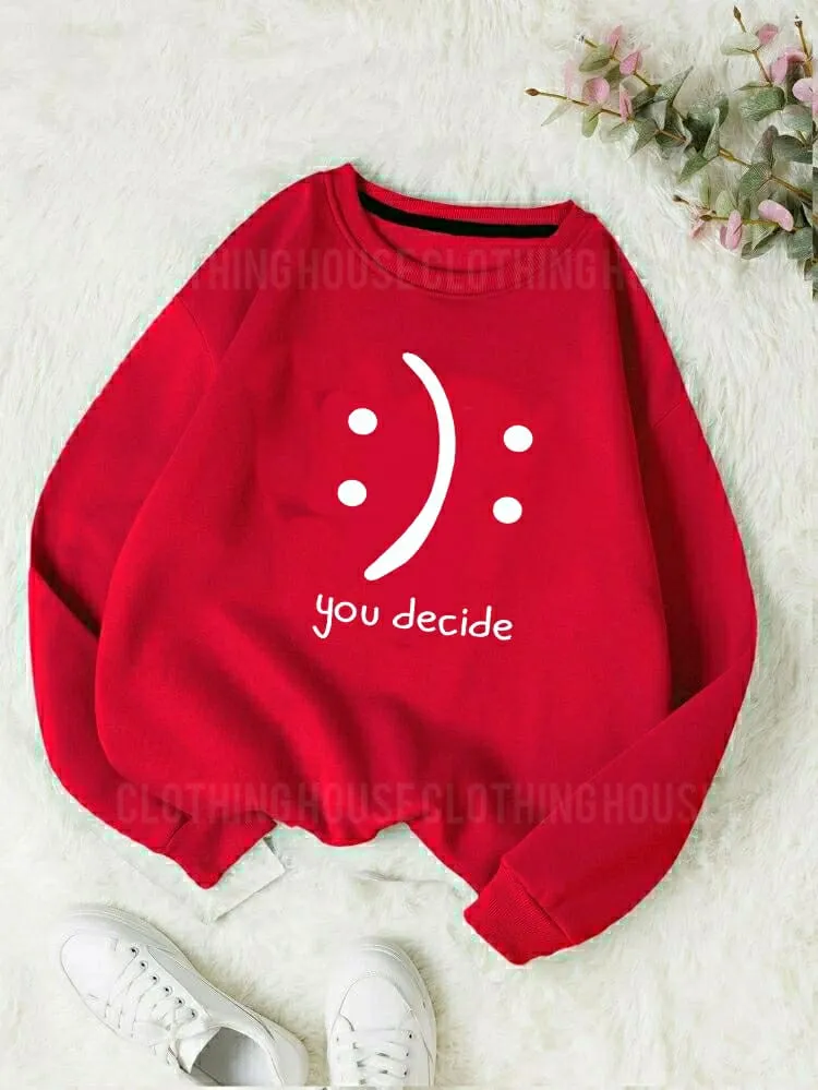 You decide sweatshirt